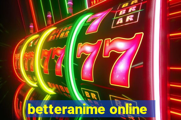 betteranime online